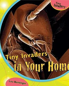 Tiny Invaders in Your Home