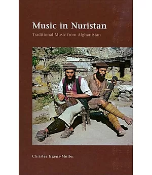 Music of Nuristan: Traditional Music From Afganistan: An Investigation of the Field Recordings of Lennart Edelberg and Klaus Fer