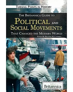 The Britannica Guide to Political and Social Movements That Changed the Modern World