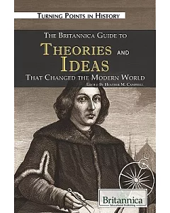 The Britannica Guide to Theories and Ideas That Changed the Modern World