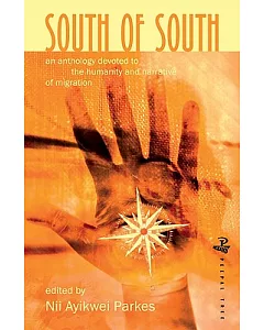 South of South: An Anthology on Migration The Humanity and Narrative of Migration