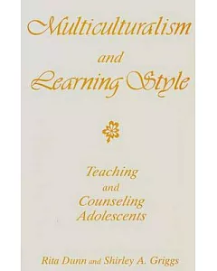 Multiculturalism and Learning Style: Teaching and Counseling Adolescents