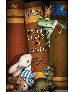 From Cover to Cover: Evaluating and Reviewing Children’s Books