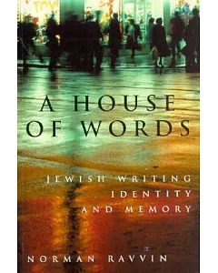 A House of Words: Jewish Writing, Identity, and Memory
