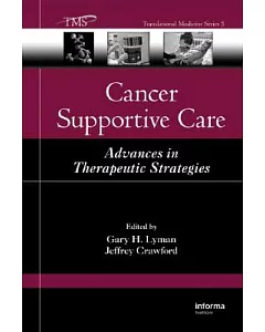 Cancer Supportive Care: Advances in Therapeutic Strategies