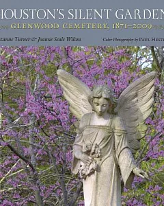 Houston’s Silent Garden: Glenwood Cemetery, 1871-2009