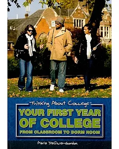 Your First Year of College: From Classroom to Dorm Room