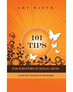 101 Tips for Survivors of Sexual Abuse: A Pocket Book of Wisdom