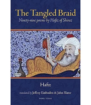 The Tangled Braid: Ninety-nine Poems by Hafiz of Shiraz