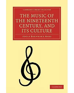 The Music of the Nineteenth Century, and Its Culture