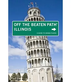 Off the Beaten Path Illinois: A Guide to Unique Places