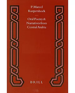 Oral Poetry and Narratives from Central Arabia: A Saudi Tribal History : Honour and Faith in the Traditions of the Dawasir