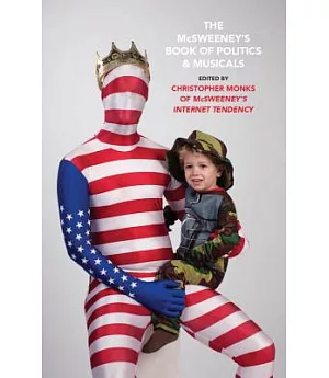 The Mcsweeney’s Book of Politics and Musicals