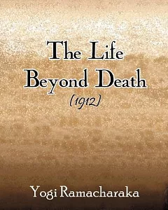 The Life Beyond Death 1912