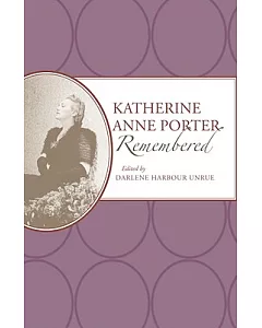 Katherine Anne Porter Remembered