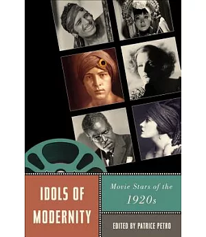 Idols of Modernity: Movie Stars of the 1920s