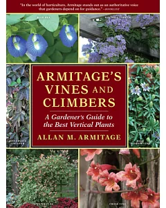 Armitage’s Vines and Climbers: A Gardener’s Guide to the Best Vertical Plants
