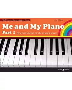 Me and My Piano Part 1: Very First Lessons for the Young Pianist