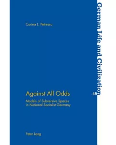Against All Odds: Models of Subersive Spaces in National Socialist Germany