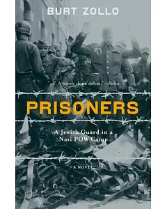 Prisoners: A Jewish Guard in a Nazi POW Camp