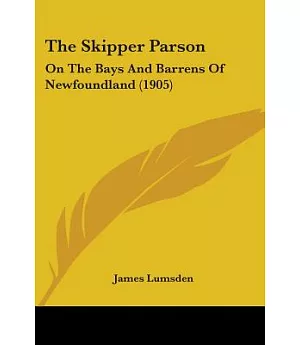 The Skipper Parson: On the Bays and Barrens of Newfoundland