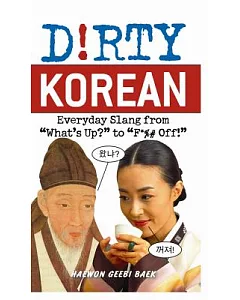 Dirty Korean: Everyday Slang from 