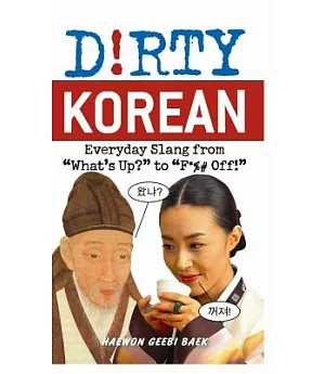 Dirty Korean: Everyday Slang from 