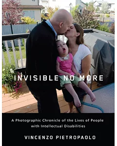 Invisible No More: A Photographic Chronicle of the Lives of People With Intellectual Disabilities