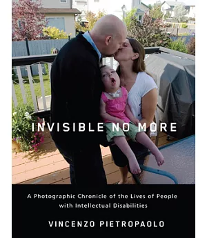 Invisible No More: A Photographic Chronicle of the Lives of People With Intellectual Disabilities