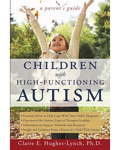 Children With High-Functioning Autism: A Parent’s Guide