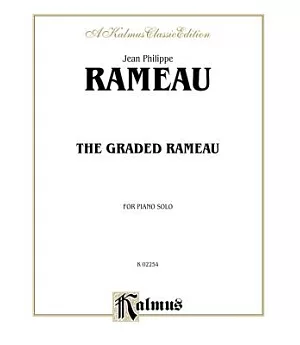 The Graded Rameau: For Piano Solo: A Kalmus Classic Edition