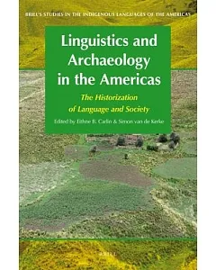 Linguistics and Archaeology in the Americas: The Historization of Language and Society