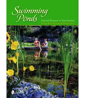 Swimming Ponds: Natural Pleasure in Your Garden