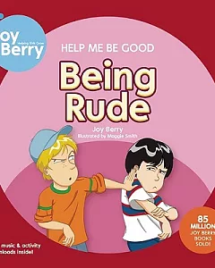 Help Me Be Good: Being Rude