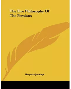 The Fire Philosophy of the Persians