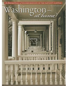 Washington at Home: An Illustrated History of Neighborhoods in the Nation’s Capital