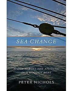 Sea Change: Alone Across the Atlantic in a Wooden Boat