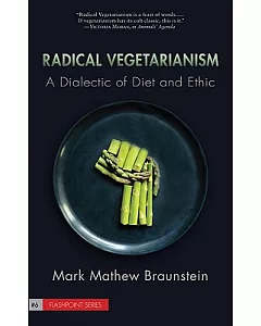 Radical Vegetarianism: A Dialectic of Diet and Ethic