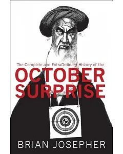 The Complete and Extraordinary History of the October Surprise