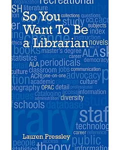 So You Want to Be a Librarian