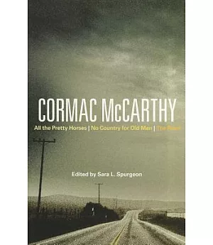 Cormac McCarthy: All the Pretty Horses, No Country for Old Men, the Road