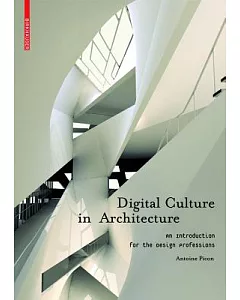 Digital Culture in Architecture: An Introduction for the Design Professions