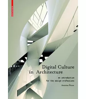 Digital Culture in Architecture: An Introduction for the Design Professions