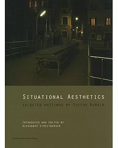 Situational Aesthetics: Selected Writings by Victor burgin