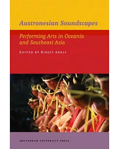 Austronesian Soundscapes: Performing Arts in Oceania and Southeast Asia