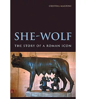 She-Wolf: The Story of a Roman Icon