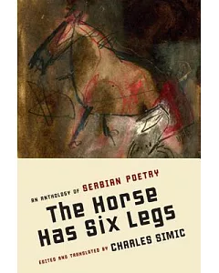 The Horse Has Six Legs: An Anthology of Serbian Poetry