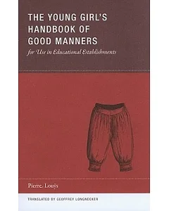 The Young Girl’s Handbook of Good Manners: For Use in Educational Establishments