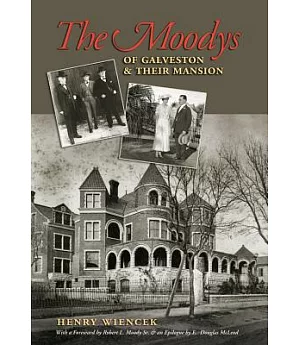 The Moodys of Galveston and Their Mansion