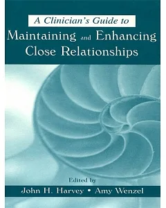 A Clinician’s Guide to Maintaining and Enhancing Close Relationships